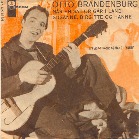 Otto Brandenburg : Når En Sailor Går I Land / Susanne, Birgitte Og Hanne (7")