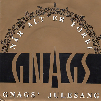 Gnags : Når Alt Er Forbi (7", Single)