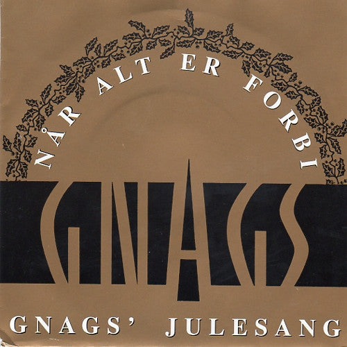 Gnags : Når Alt Er Forbi (7", Single)
