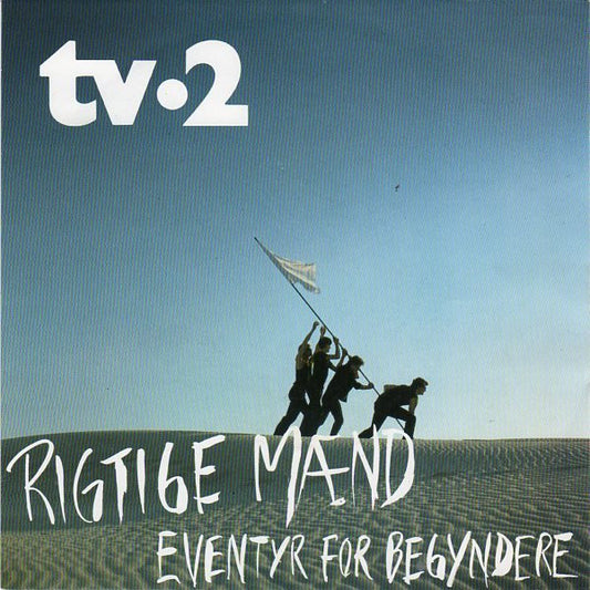 tv-2 : Rigtige Mænd / Eventyr For Begyndere (7")
