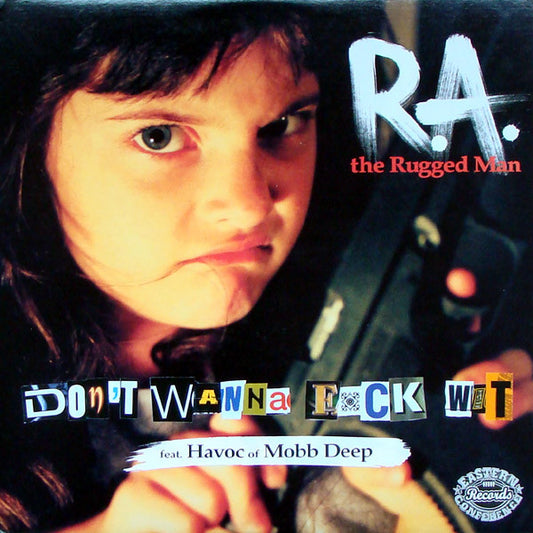 R.A. The Rugged Man : Don't Wanna Fuck Wit (12")