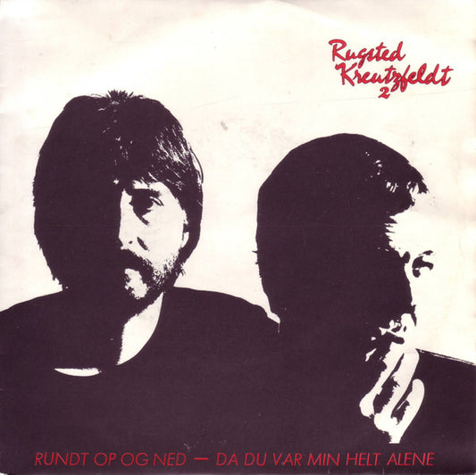 Rugsted/Kreutzfeldt : Rundt Op Og Ned / Da Du Var Min Helt Alene (7", Single)