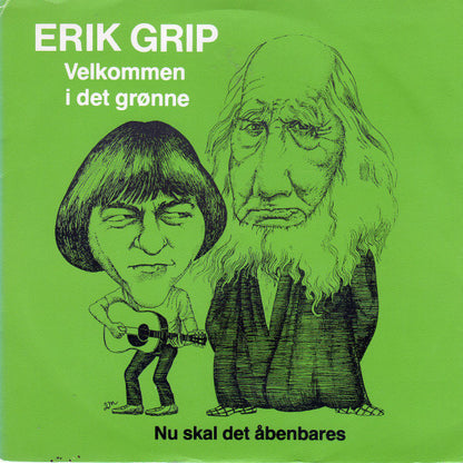 Erik Grip : Velkommen I Det Grønne (7")