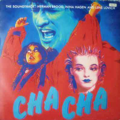 Herman Brood, Nina Hagen And Lene Lovich : Cha Cha (The Soundtrack) (LP, Album)