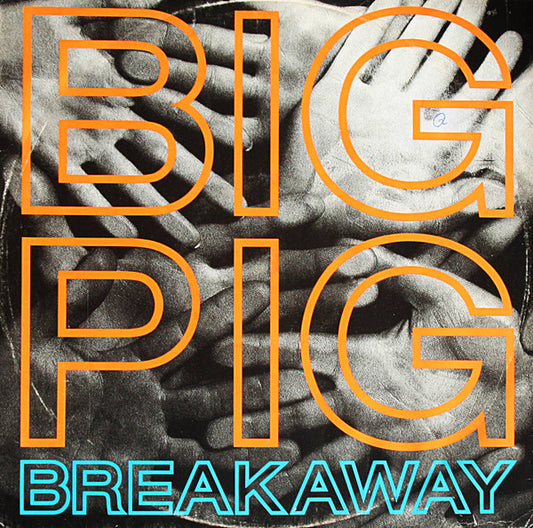 Big Pig : Breakaway (12", Maxi)