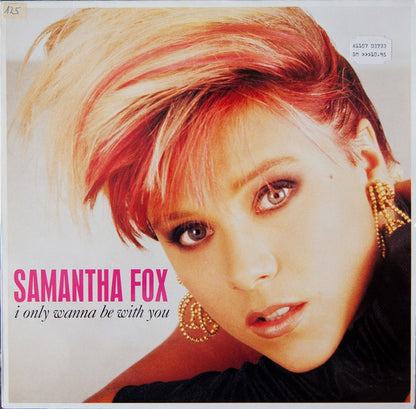 Samantha Fox : I Only Wanna Be With You (12", Maxi)