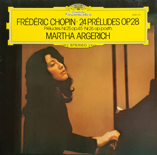 Frédéric Chopin - Martha Argerich : 24 Préludes, Op. 28 · Préludes Nr. 25, Op. 45 · Nr. 26, Op. Posth. (LP)