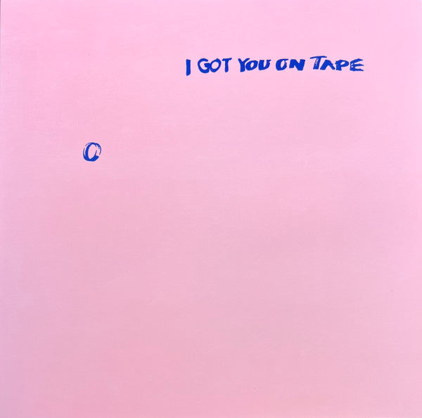 I Got You On Tape : 0 (LP, Album)