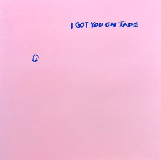 I Got You On Tape : 0 (LP, Album)