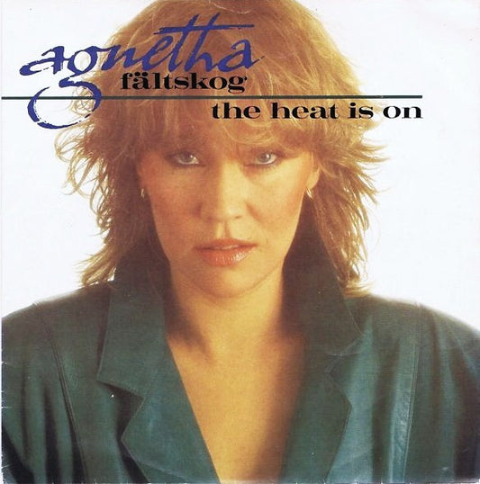 Agnetha Fältskog : The Heat Is On (7", Single)