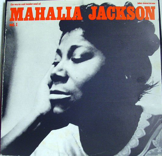 Mahalia Jackson : The Warm And Tender Soul Of Mahalia Jackson - Vol. 1 (LP, Comp)