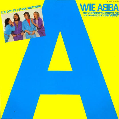 ABBA : A Wie ABBA (Die Grössten Erfolge Von »Waterloo« Bis »Super Trouper«) (LP, Comp)