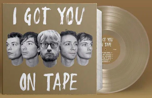 I Got You On Tape : I Got You On Tape RSD 2025 (LP, RSD, RE)