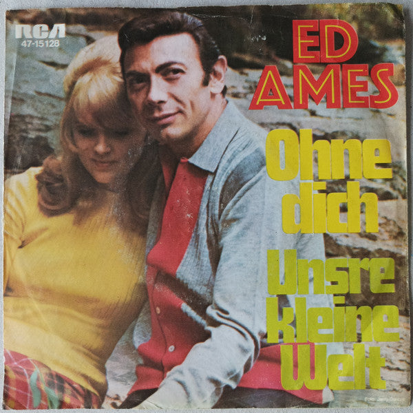 Ed Ames : Ohne Dich / Unsre Kleine Welt (7", Single)