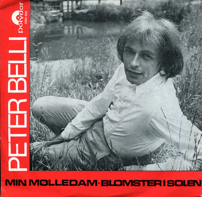 Peter Belli : Min Mølledam / Blomster I Solen (7", 3-p)