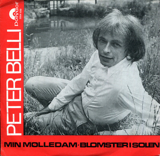 Peter Belli : Min Mølledam / Blomster I Solen (7", 3-p)