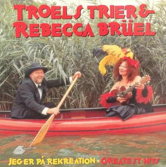 Troels Trier & Rebecca Brüel : Jeg Er På Rekreation - Greatest Hits (LP, Comp)
