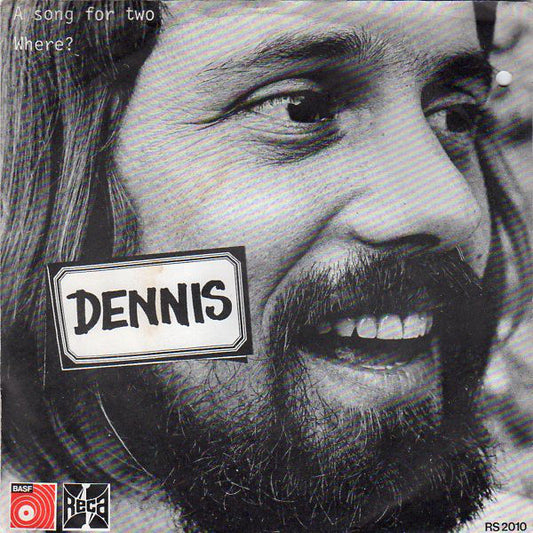 Dennis (43) : A Song For Two / Where? (7")