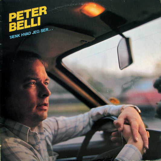 Peter Belli : Tænk Hvad Jeg Ser… (LP, Album)