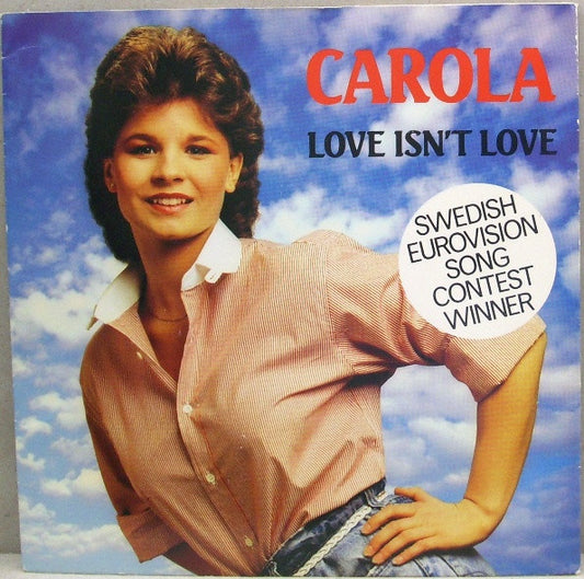 Carola (3) : Love Isn't Love (7")
