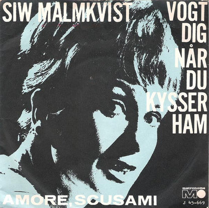 Siw Malmkvist : Vogt Dig Når Du Kysser Ham / Amore, Scusami (7", Single)