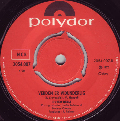 Peter Belli : Verden Er Vidunderlig / Alle Mine Venner (7", Single)