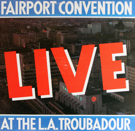 Fairport Convention : Live At The L.A. Troubadour (LP, Album)