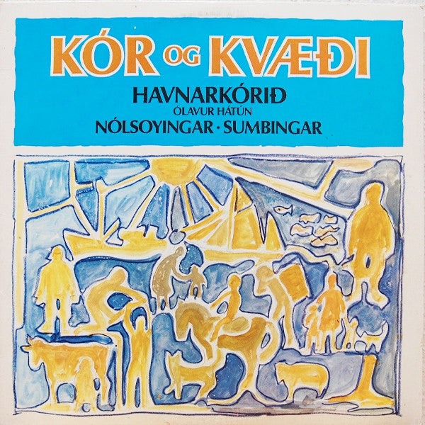 Havnarkórið / Nólsoyingar / Sumbingar : Kór Og Kvæði (LP, Album)