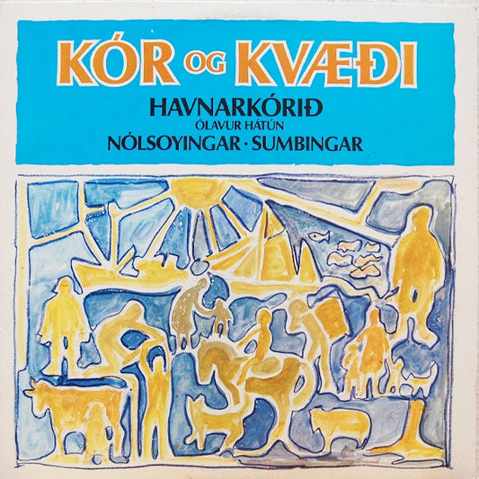 Havnarkórið / Nólsoyingar / Sumbingar : Kór Og Kvæði (LP, Album)