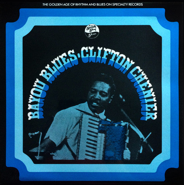 Clifton Chenier : Bayou Blues  (LP, Comp, RM)