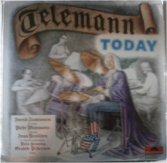 Georg Philipp Telemann, Svend Asmussen, Putte Wickmann*, Ivan Renliden, Niels Henning Ørsted-Pedersen* : Telemann Today (LP, Album)