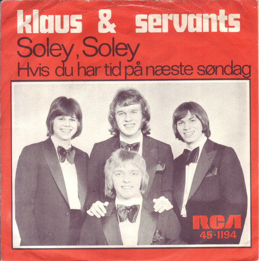 Klaus & Servants : Soley, Soley (7", Single)