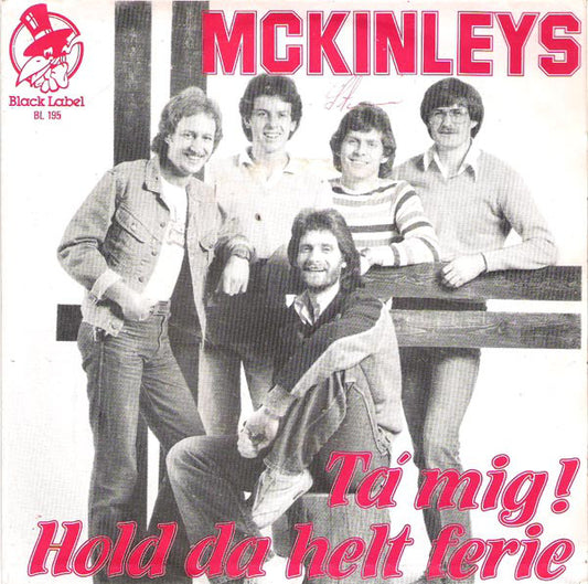 McKinleys : Ta' Mig / Hold Da Helt Ferie (7")
