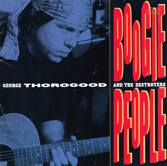 George Thorogood And The Destroyers* : Boogie People (LP, Album)