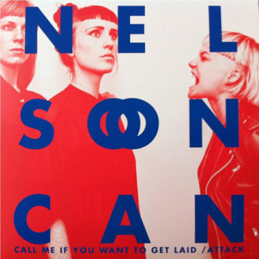 Nelson Can : Call Me If You Want To Get Laid / Attack (7", Ltd)