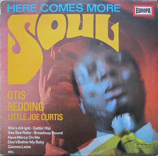 Otis Redding, Little Joe Curtis : Here Comes More Soul (LP, Comp)