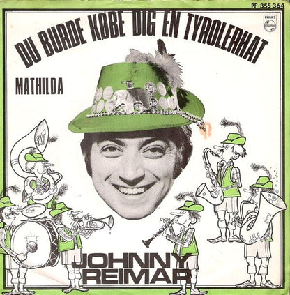 Johnny Reimar : Du Burde Købe Dig En Tyrolerhat (7", Mono, Pus)