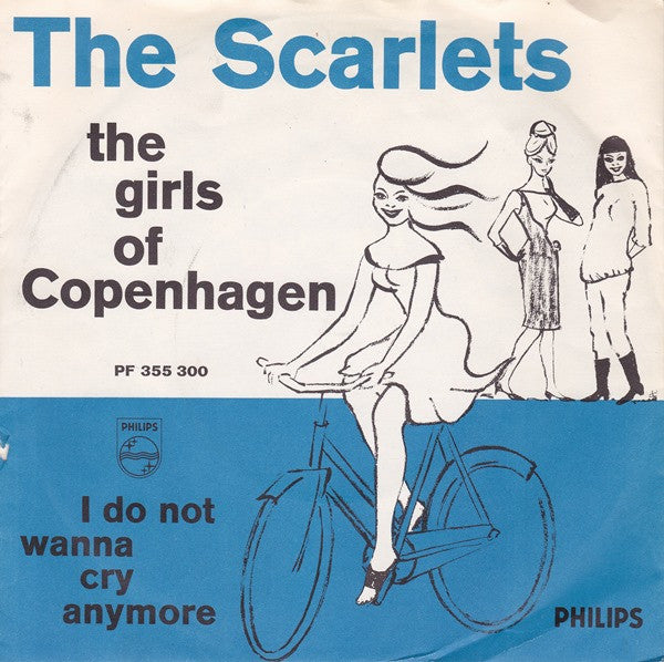 The Scarlets : The Girls Of Copenhagen / I Do Not Wanna Cry Anymore (7", Single, Mono)