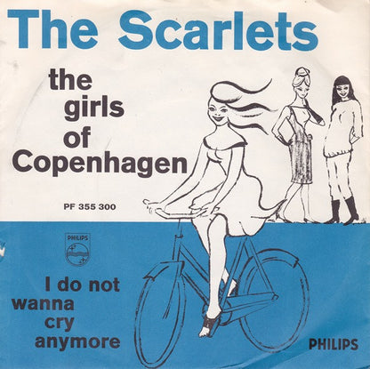The Scarlets : The Girls Of Copenhagen / I Do Not Wanna Cry Anymore (7", Single, Mono)