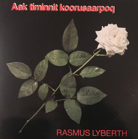 Rasmus Lyberth : Aak Timinnit Koorusaarpoq (LP, Album)