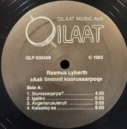 Rasmus Lyberth : Aak Timinnit Koorusaarpoq (LP, Album)