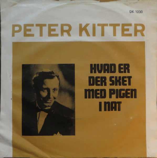 Arthur Jensen / Peter Kitter : Det Må Jeg Ikke For Moar / Hvad Er Der Sket Med Pigen I Nat? (7", Single)