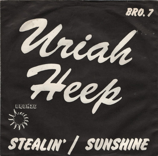 Uriah Heep : Stealin' / Sunshine (7", Single)