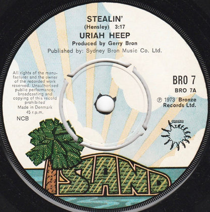Uriah Heep : Stealin' / Sunshine (7", Single)