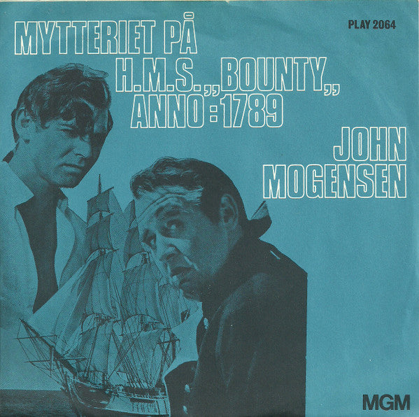 John Mogensen : Mytteriet på H.M.S. "Bounty" Anno : 1789 / Mit Kvindfolk  (7", Single)
