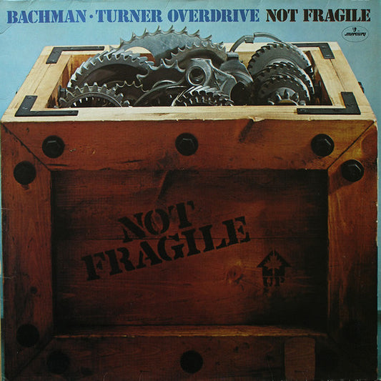 Bachman-Turner Overdrive : Not Fragile (LP, Album, Gat)