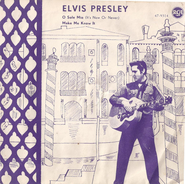 Elvis Presley : O Sole Mio (It's Now Or Never) / Make Me Know It (7", Single)