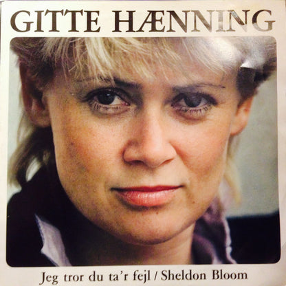 Gitte Hænning : Jeg Tror Du Ta'r Fejl / Sheldom Bloom (7", Single)
