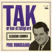 Poul Bundgaard : Tak Er Kun Et Fattigt Ord / Glæderne Kommer (7")