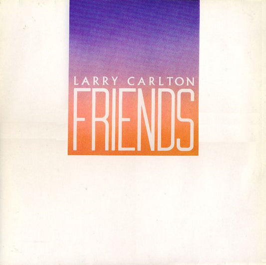 Larry Carlton : Friends (LP, Album)